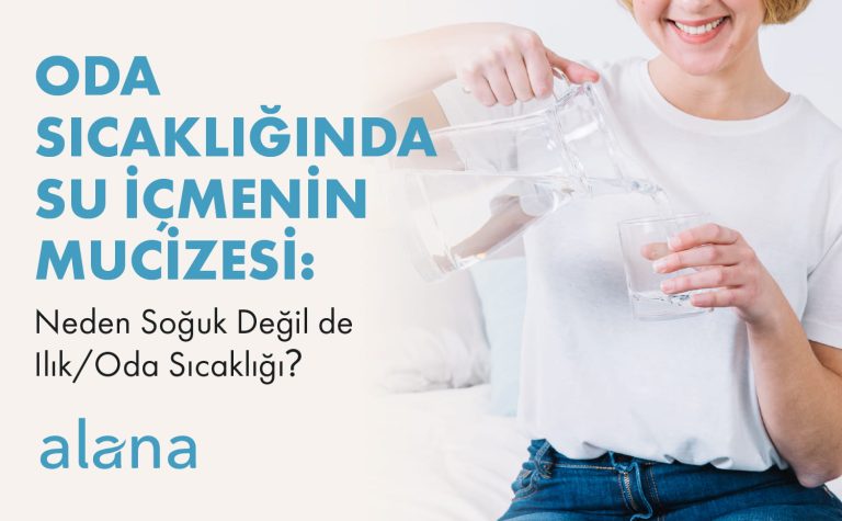 Oda Sıcaklığında Su İçmenin Mucizesi:Neden Soğuk Değil de Ilık/Oda Sıcaklığı?