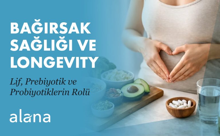 Bağırsak Sağlığı ve Longevity: Lif, Prebiyotik ve Probiyotiklerin Rolü